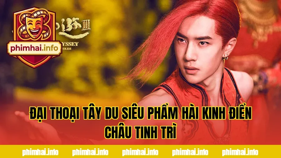 ĐẠI THOẠI TÂY DU SIÊU PHẨM HÀI KINH ĐIỂN CHÂU TINH TRÌ