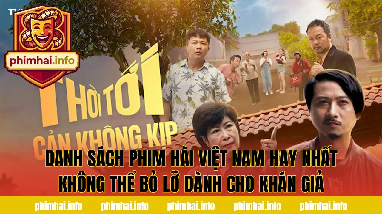 Danh sách phim hài Việt Nam hay nhất không thể bỏ lỡ dành cho khán giả