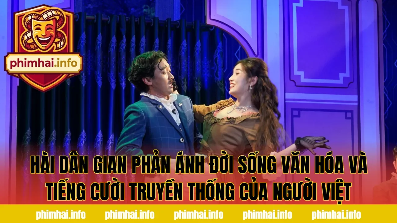 Hài dân gian phản ánh đời sống văn hóa và tiếng cười truyền thống của người Việt