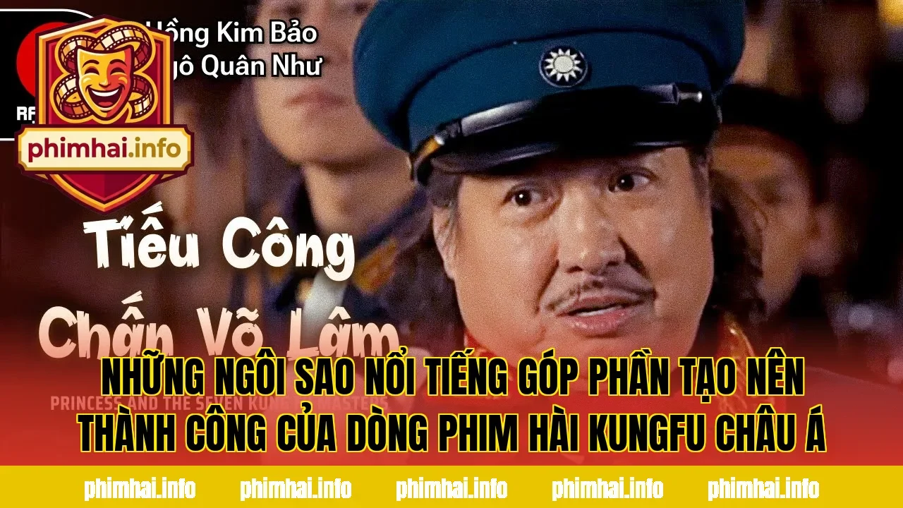 Những ngôi sao nổi tiếng góp phần tạo nên thành công của dòng phim hài kungfu châu Á