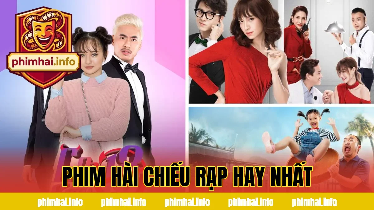 PHIM HÀI CHIẾU RẠP HAY NHẤT