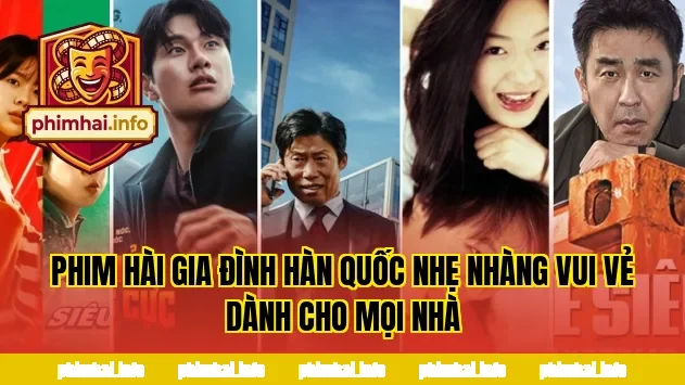 PHIM HÀI GIA ĐÌNH HÀN QUỐC NHẸ NHÀNG VUI VẺ DÀNH CHO MỌI NHÀ