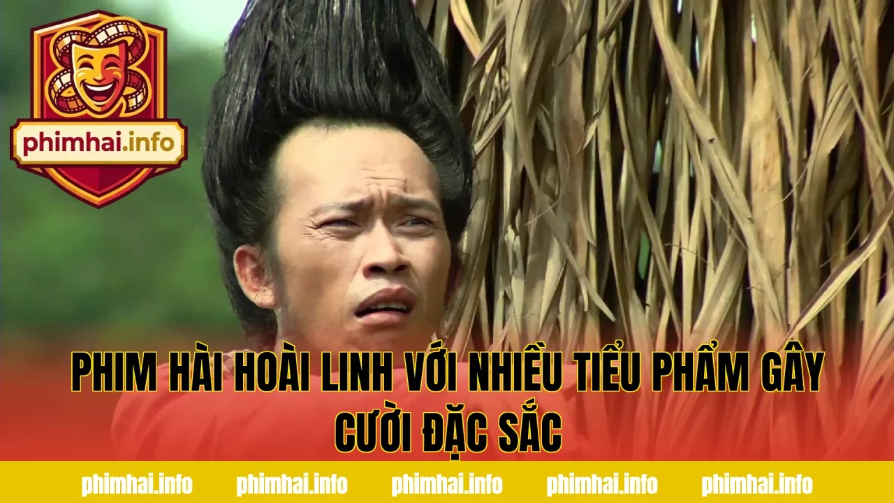 PHIM HÀI HOÀI LINH VỚI NHIỀU TIỂU PHẨM GÂY CƯỜI ĐẶC SẮC