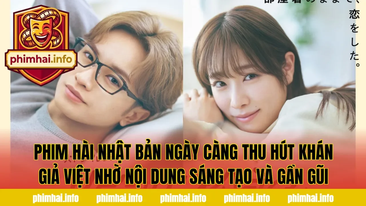 Phim hài Nhật Bản ngày càng thu hút khán giả Việt nhờ nội dung sáng tạo và gần gũi
