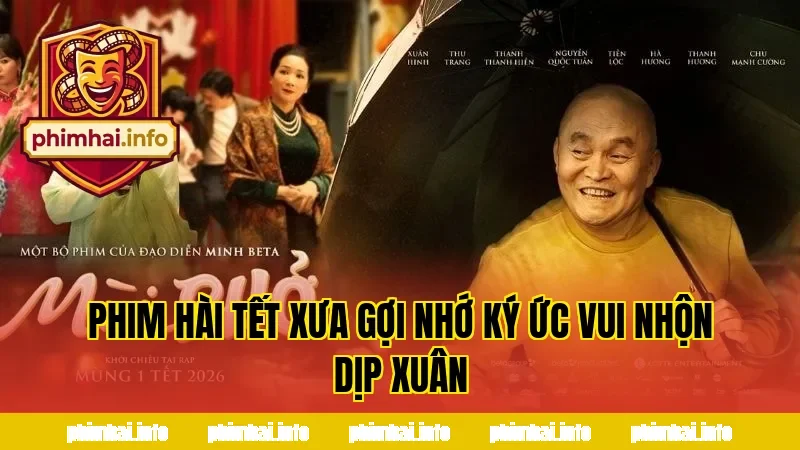 PHIM HÀI TẾT XƯA GỢI NHỚ KÝ ỨC VUI NHỘN DỊP XUÂN