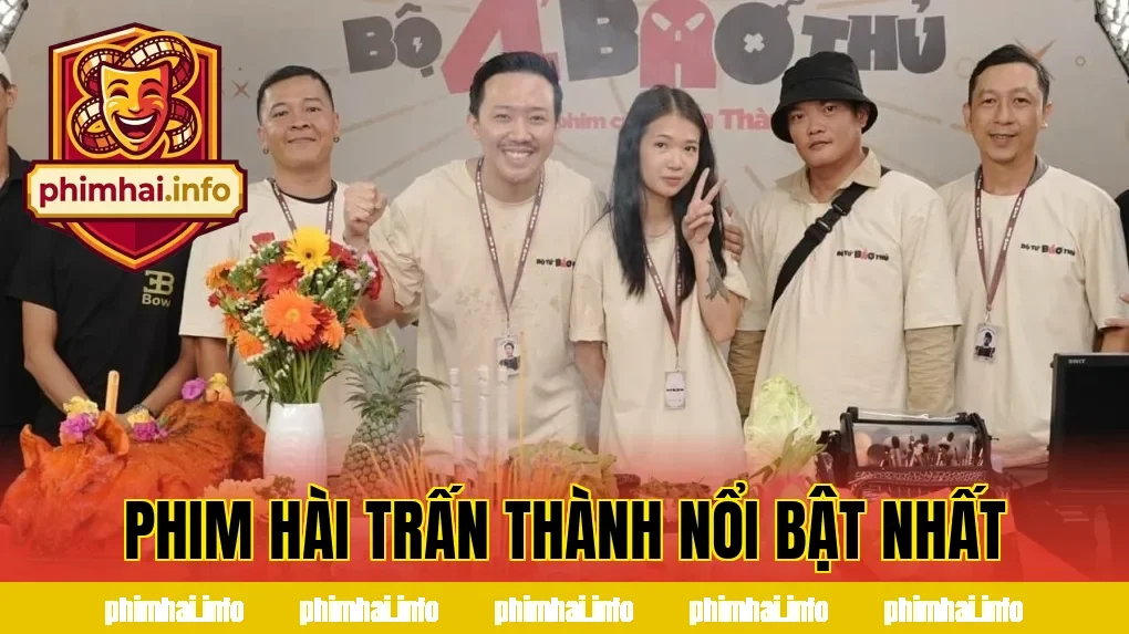 PHIM HÀI TRẤN THÀNH NỔI BẬT NHẤT