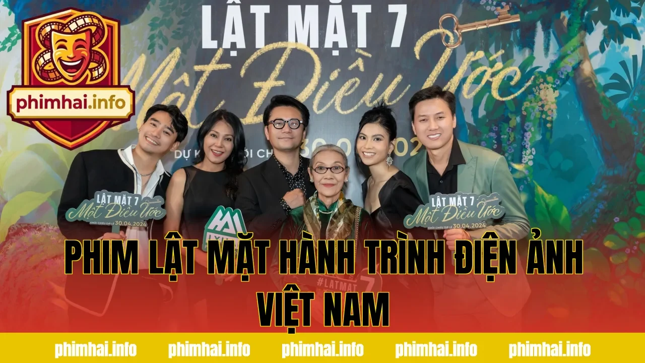 PHIM LẬT MẶT HÀNH TRÌNH ĐIỆN ẢNH VIỆT NAM