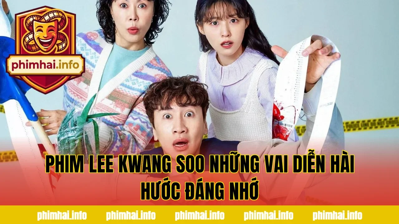 PHIM LEE KWANG SOO NHỮNG VAI DIỄN HÀI HƯỚC ĐÁNG NHỚ