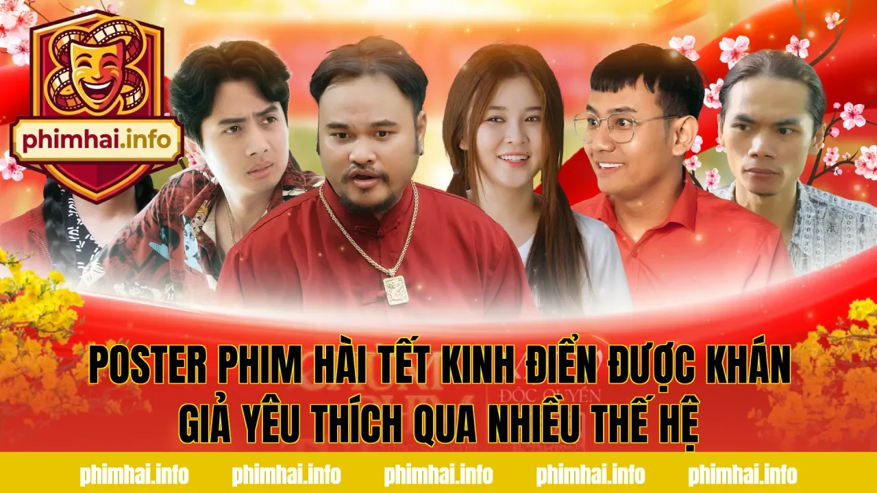 Poster phim hài Tết kinh điển được khán giả yêu thích qua nhiều thế hệ