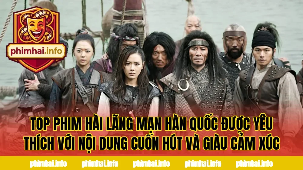 Top phim hài lãng mạn Hàn Quốc được yêu thích với nội dung cuốn hút và giàu cảm xúc