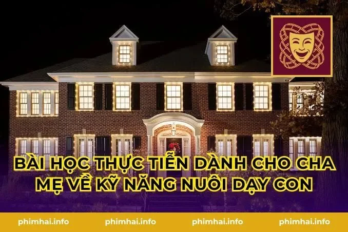 Bài Học Thực Tiễn Dành Cho Cha Mẹ Về Kỹ Năng Nuôi Dạy Con